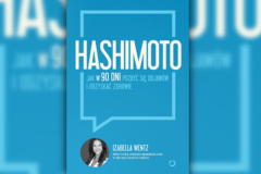 Hashimoto. Jak w 90 dni pozbyć się objawów i odzyskać zdrowie