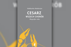 Cesarz wszech chorób. Biografia raka