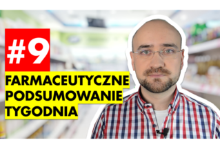 #9 Farmaceutyczne Podsumowanie Tygodnia