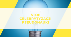 21 organizacji jednym głosem: STOP CELEBRYTYZACJI PSEUDONAUKI!