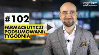 #102 Farmaceutyczne Podsumowanie Tygodnia