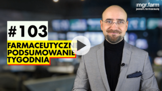 #103 Farmaceutyczne Podsumowanie Tygodnia