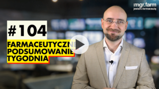 #104 Farmaceutyczne Podsumowanie Tygodnia