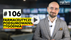 #106 Farmaceutyczne Podsumowanie Tygodnia