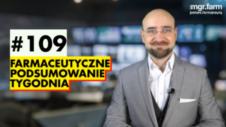 #109 Farmaceutyczne Podsumowanie Tygodnia