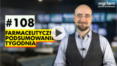 #108 Farmaceutyczne Podsumowanie Tygodnia