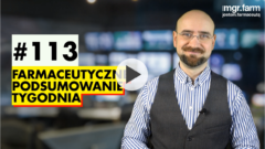 #113 Farmaceutyczne Podsumowanie Tygodnia