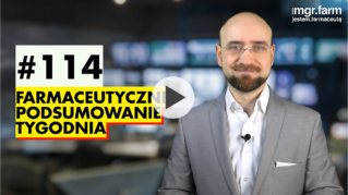 #114 Farmaceutyczne Podsumowanie Tygodnia