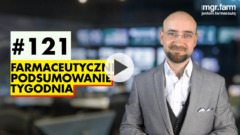 #121 Farmaceutyczne Podsumowanie Tygodnia