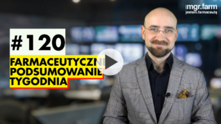 #120 Farmaceutyczne Podsumowanie Tygodnia