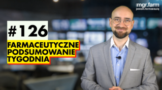 #126 Farmaceutyczne Podsumowanie Tygodnia
