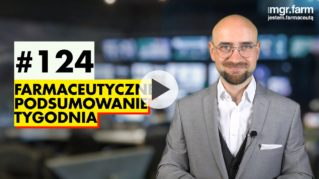 #124 Farmaceutyczne Podsumowanie Tygodnia
