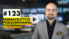 #123 Farmaceutyczne Podsumowanie Tygodnia