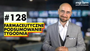 #128 Farmaceutyczne Podsumowanie Tygodnia