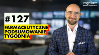 #127 Farmaceutyczne Podsumowanie Tygodnia