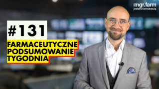 #131 Farmaceutyczne Podsumowanie Tygodnia