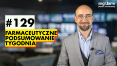 #129 Farmaceutyczne Podsumowanie Tygodnia