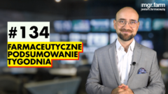 #134 Farmaceutyczne Podsumowanie Tygodnia