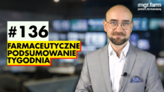 #136 Farmaceutyczne Podsumowanie Tygodnia
