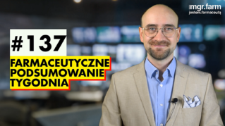 #137 Farmaceutyczne Podsumowanie Tygodnia