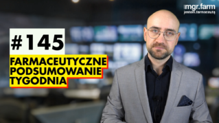 #145 Farmaceutyczne Podsumowanie Tygodnia