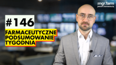 #146 Farmaceutyczne Podsumowanie Tygodnia