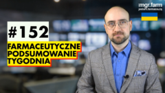 #152 Farmaceutyczne Podsumowanie Tygodnia