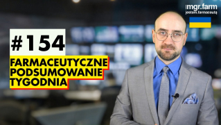 #154 Farmaceutyczne Podsumowanie Tygodnia