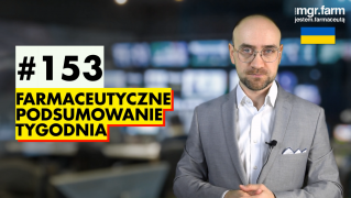 #153 Farmaceutyczne Podsumowanie Tygodnia