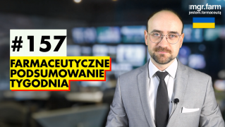 #157 Farmaceutyczne Podsumowanie Tygodnia