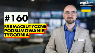 #160 Farmaceutyczne Podsumowanie Tygodnia
