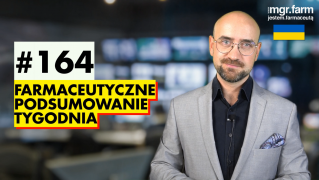 #164 Farmaceutyczne Podsumowanie Tygodnia