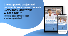 Od lipca zmiany w zleceniach na wyroby medyczne. Sprawdź, czy realizujesz je poprawnie