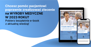 Od lipca zmiany w zleceniach na wyroby medyczne. Sprawdź, czy realizujesz je poprawnie