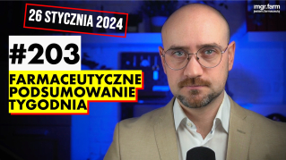 #203 Farmaceutyczne Podsumowanie Tygodnia