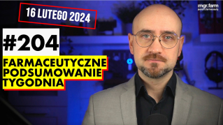 #204 Farmaceutyczne Podsumowanie Tygodnia