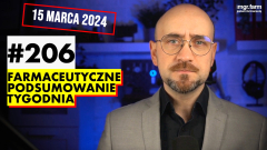 #206 Farmaceutyczne Podsumowanie Tygodnia