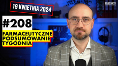 #208 Farmaceutyczne Podsumowanie Tygodnia