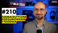 #210 Farmaceutyczne Podsumowanie Tygodnia