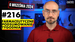 #216 Farmaceutyczne Podsumowanie Tygodnia