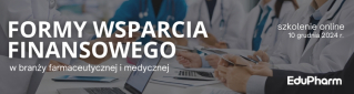 EduPharm zaprasza na szkolenie: Formy wsparcia finansowego w branży farmaceutycznej i medycznej