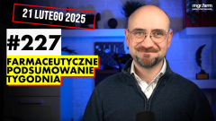 #227 Farmaceutyczne Podsumowanie Tygodnia