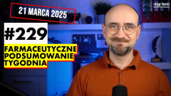 #229 Farmaceutyczne Podsumowanie Tygodnia