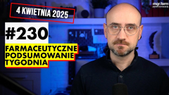 #230 Farmaceutyczne Podsumowanie Tygodnia