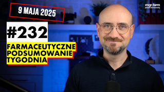 #232 Farmaceutyczne Podsumowanie Tygodnia