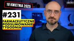 #231 Farmaceutyczne Podsumowanie Tygodnia