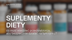 Jak bezpiecznie działać na rynku suplementów diety? [szkolenie online]
