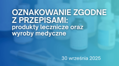 Praktyczne szkolenie o oznakowaniu leków i wyrobów medycznych