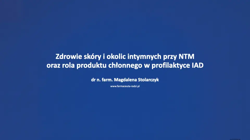 Webinar: Zdrowie skóry i okolic intymnych przy NTM oraz rola produktu chłonnego w profilaktyce IAD