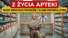 Pacjent kupuje kilka preparatów z tą samą substancją czynną